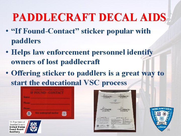 PADDLECRAFT DECAL AIDS • “If Found-Contact” sticker popular with paddlers • Helps law enforcement