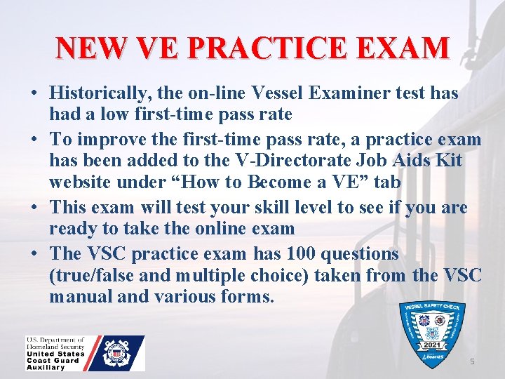 NEW VE PRACTICE EXAM • Historically, the on-line Vessel Examiner test has had a