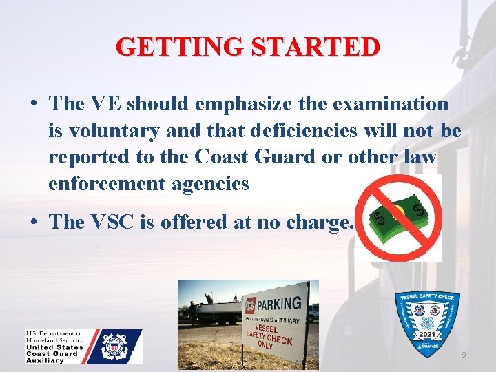 GETTING STARTED • The VE should emphasize the examination is voluntary and that deficiencies