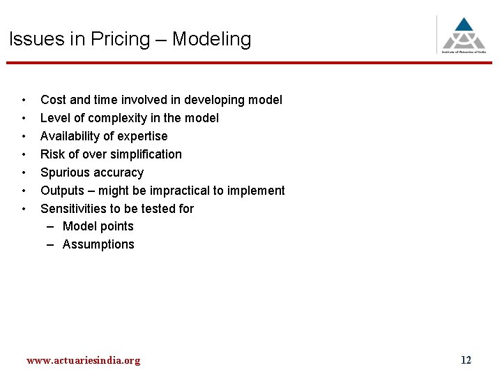 Issues in Pricing – Modeling • • Cost and time involved in developing model