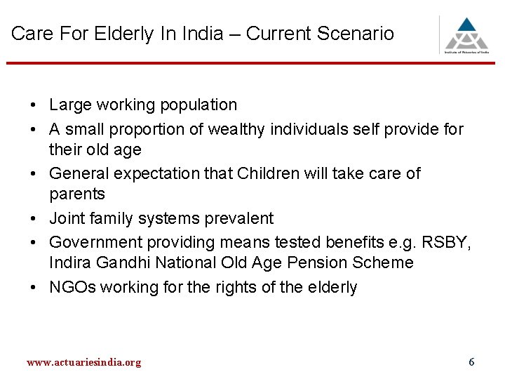 Care For Elderly In India – Current Scenario • Large working population • A