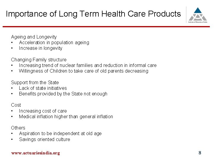 Importance of Long Term Health Care Products Ageing and Longevity • Acceleration in population