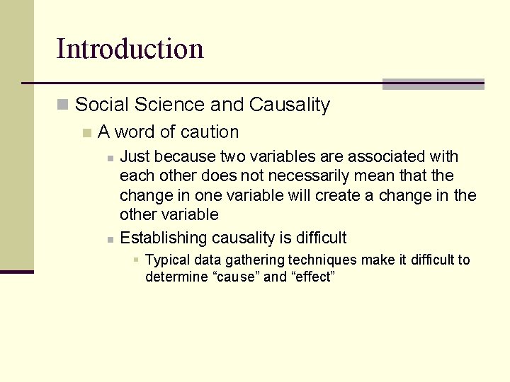 Introduction n Social Science and Causality n A word of caution n n Just