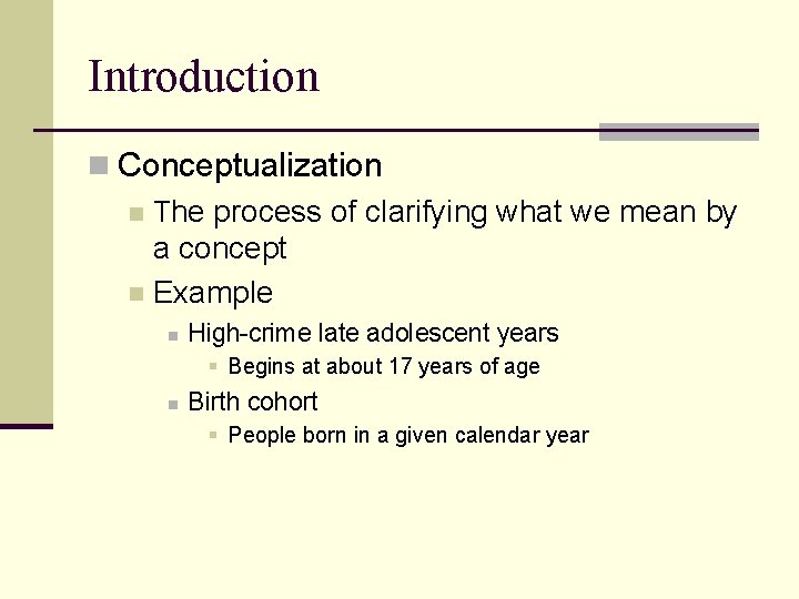 Introduction n Conceptualization n The process of clarifying what we mean by a concept