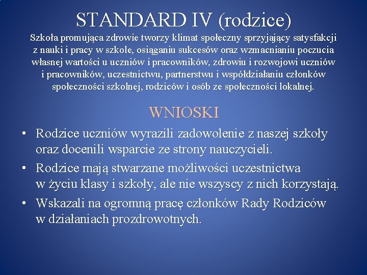 STANDARD IV (rodzice) Szkoła promująca zdrowie tworzy klimat społeczny sprzyjający satysfakcji z nauki i