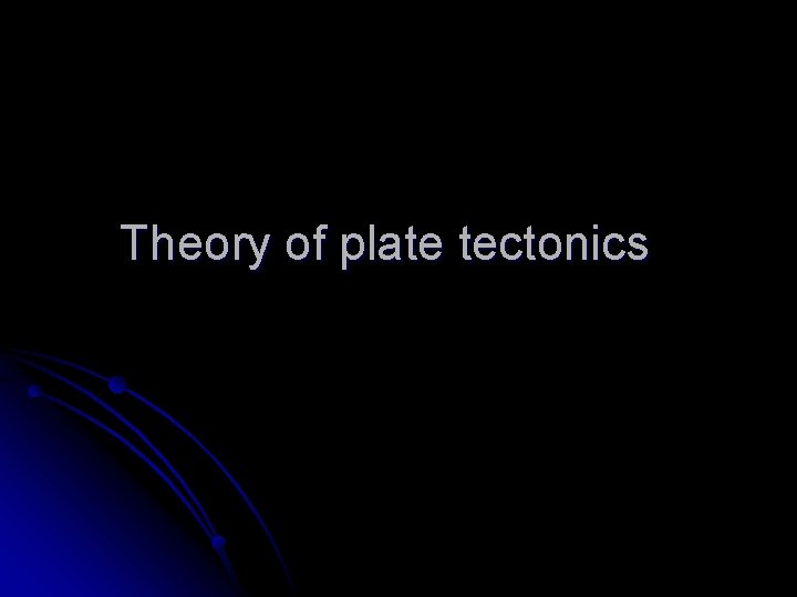 Theory of plate tectonics 