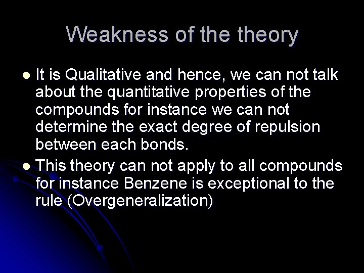Weakness of theory It is Qualitative and hence, we can not talk about the