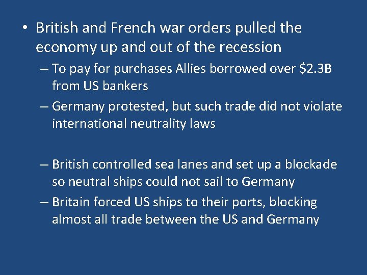  • British and French war orders pulled the economy up and out of