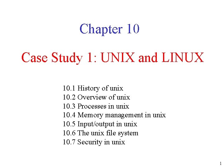 Chapter 10 Case Study 1: UNIX and LINUX 10. 1 History of unix 10.