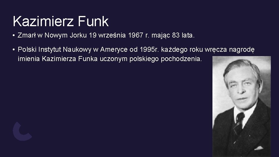 Kazimierz Funk • Zmarł w Nowym Jorku 19 września 1967 r. mając 83 lata.