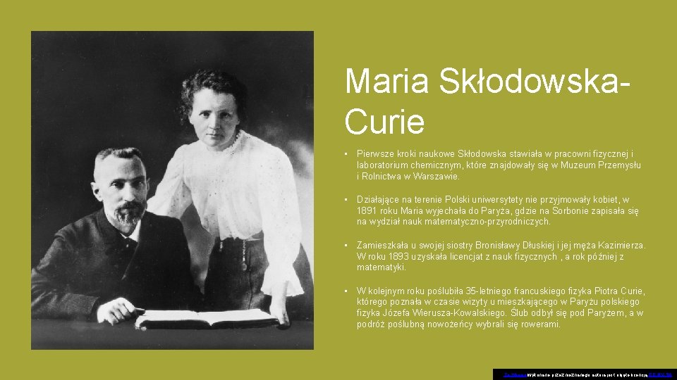 Maria Skłodowska. Curie • Pierwsze kroki naukowe Skłodowska stawiała w pracowni fizycznej i laboratorium