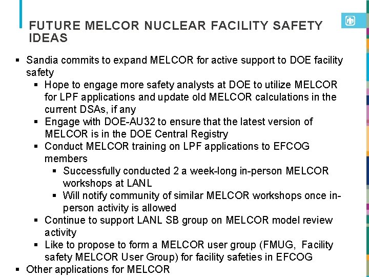 FUTURE MELCOR NUCLEAR FACILITY SAFETY IDEAS § Sandia commits to expand MELCOR for active