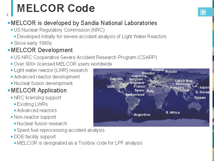 3 MELCOR Code § MELCOR is developed by Sandia National Laboratories § US Nuclear