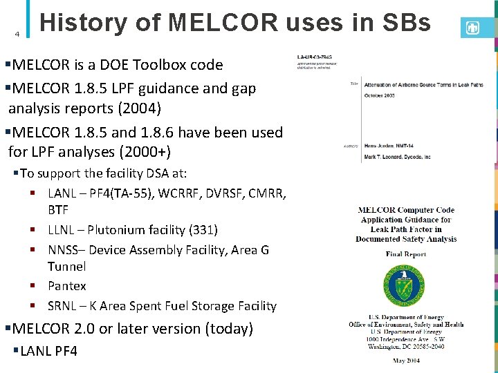 4 History of MELCOR uses in SBs §MELCOR is a DOE Toolbox code §MELCOR