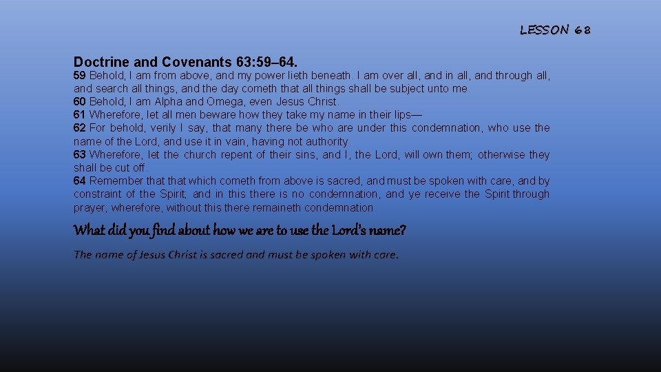 LESSON 68 Doctrine and Covenants 63: 59– 64. 59 Behold, I am from above,