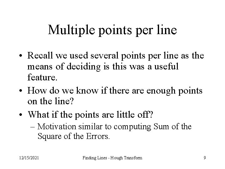 Multiple points per line • Recall we used several points per line as the