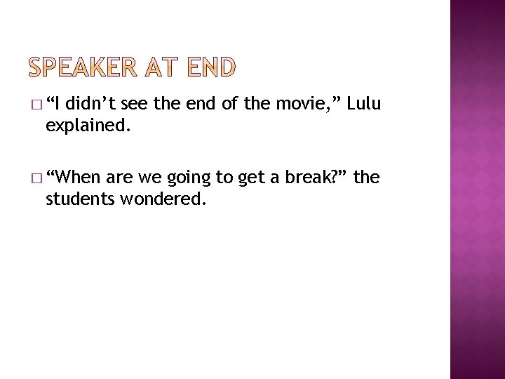 � “I didn’t see the end of the movie, ” Lulu explained. � “When