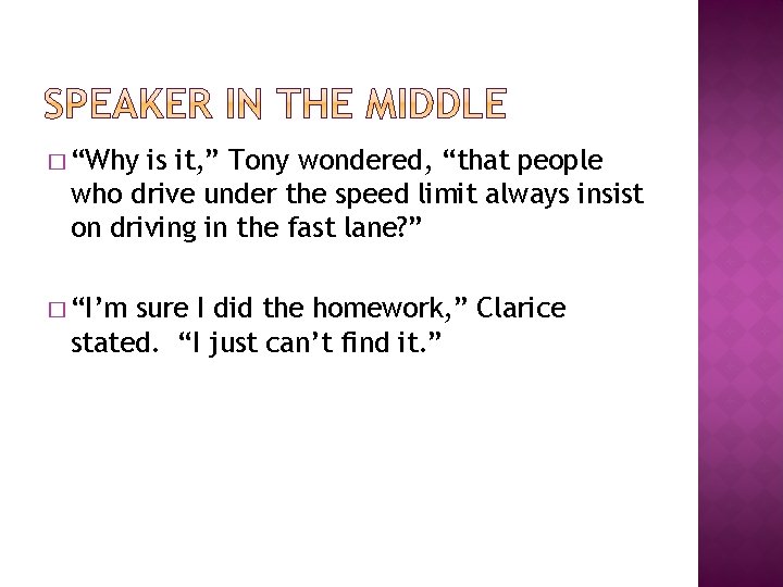 � “Why is it, ” Tony wondered, “that people who drive under the speed