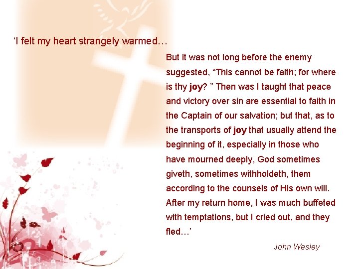 ‘I felt my heart strangely warmed… But it was not long before the enemy