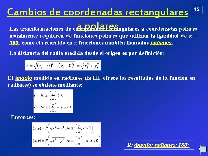 Cambios de coordenadas rectangulares a polares Las transformaciones de coordenadas rectangulares a coordenadas polares