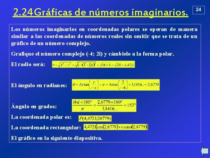 2. 24 Gráficas de números imaginarios. 24 Los números imaginarios en coordenadas polares se