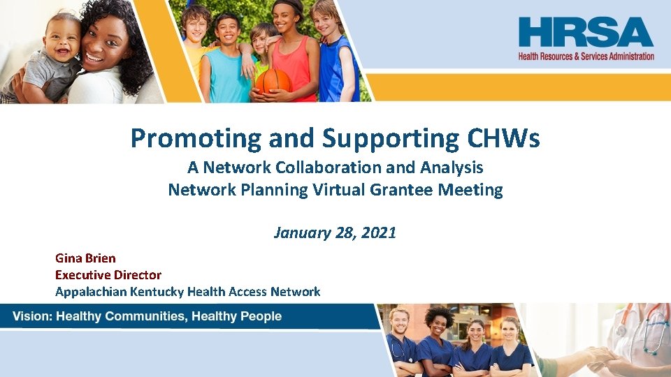 Promoting and Supporting CHWs A Network Collaboration and Analysis Network Planning Virtual Grantee Meeting