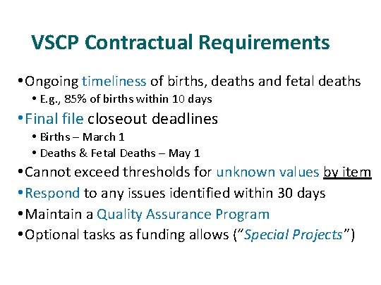 VSCP Contractual Requirements • Ongoing timeliness of births, deaths and fetal deaths • E.