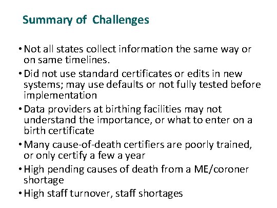 Summary of Challenges • Not all states collect information the same way or on