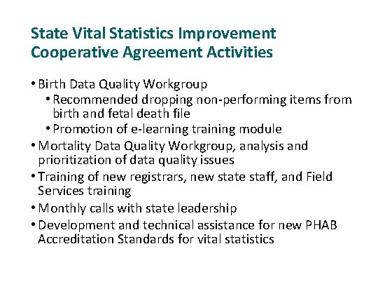 State Vital Statistics Improvement Cooperative Agreement Activities • Birth Data Quality Workgroup • Recommended