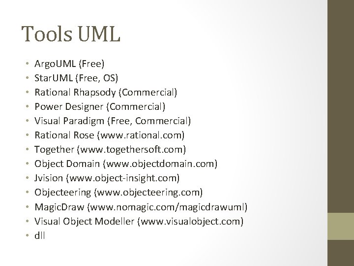Tools UML • • • • Argo. UML (Free) Star. UML (Free, OS) Rational