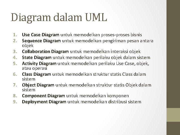 Diagram dalam UML 1. Use Case Diagram untuk memodelkan proses-proses bisnis 2. Sequence Diagram