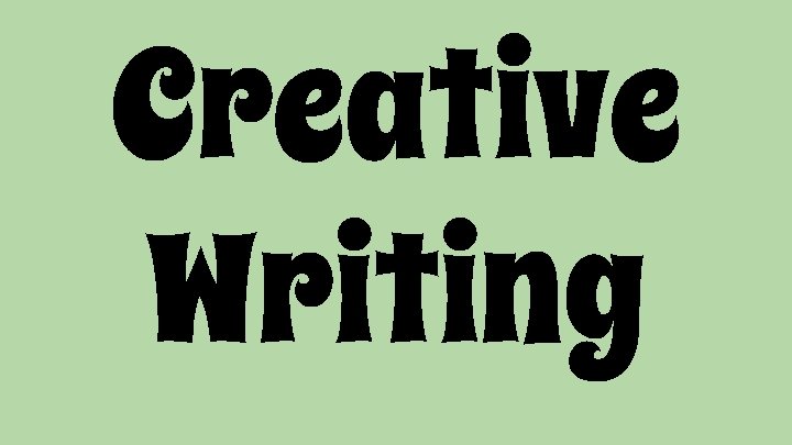 Creative Writing 