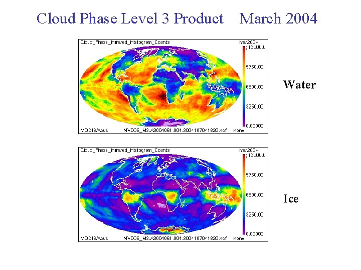 Cloud Phase Level 3 Product March 2004 Water Ice 