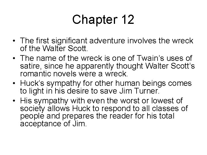 Chapter 12 • The first significant adventure involves the wreck of the Walter Scott.