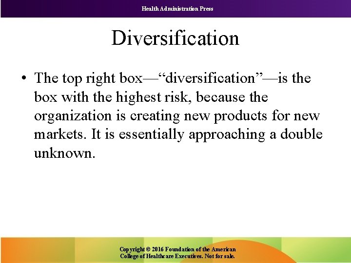 Health Administration Press Diversification • The top right box—“diversification”—is the box with the highest