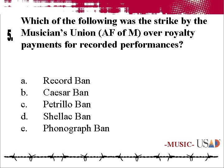 Which of the following was the strike by the Musician’s Union (AF of M)