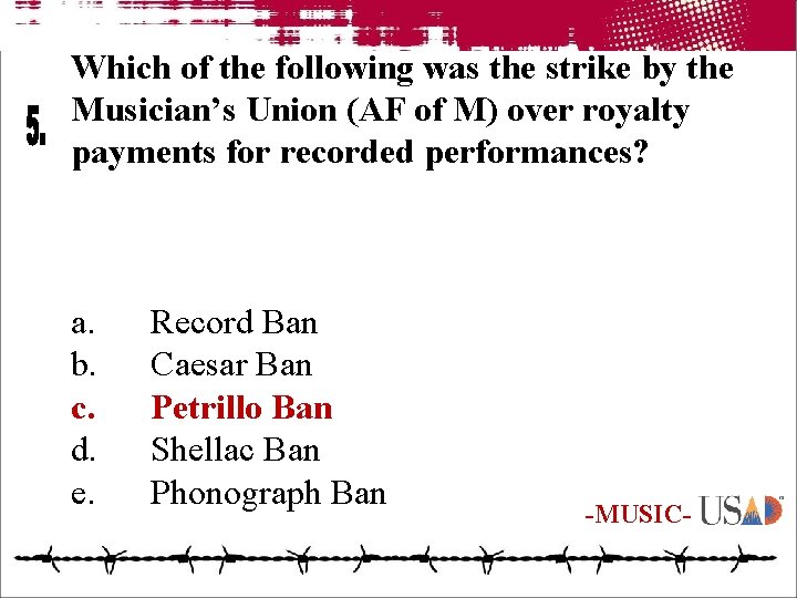 Which of the following was the strike by the Musician’s Union (AF of M)