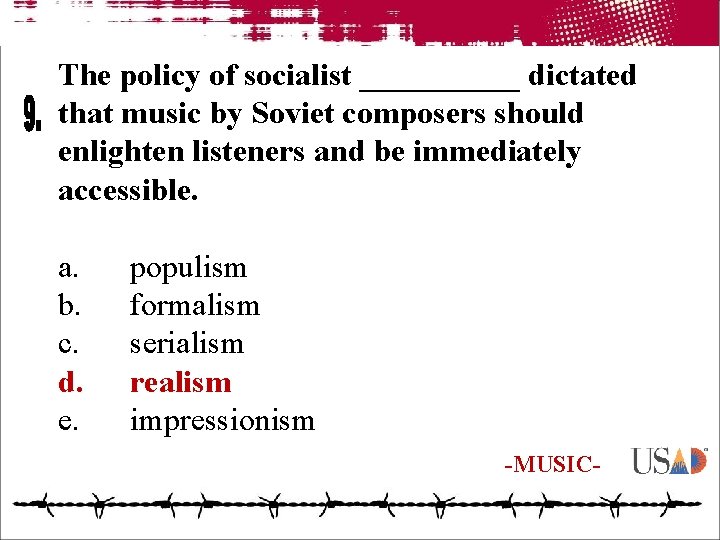 The policy of socialist _____ dictated that music by Soviet composers should enlighten listeners