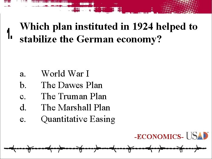 Which plan instituted in 1924 helped to stabilize the German economy? a. b. c.
