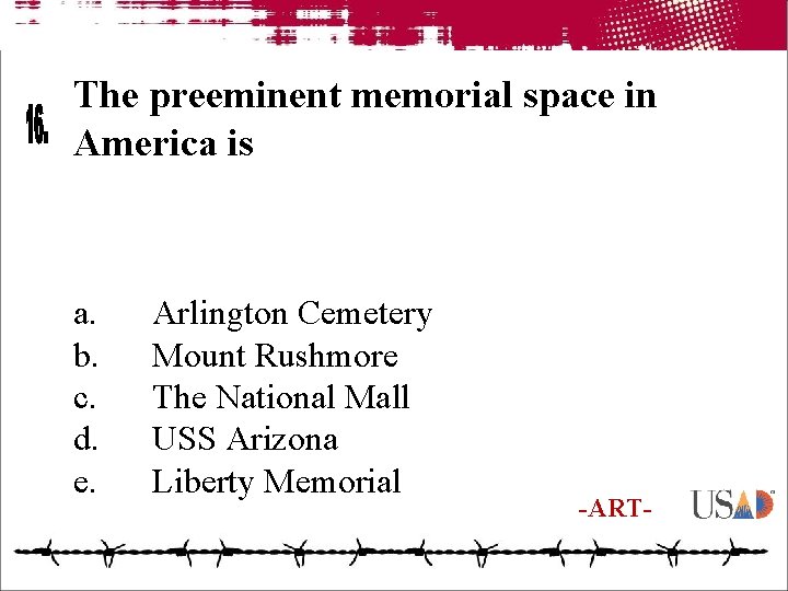 The preeminent memorial space in America is a. b. c. d. e. Arlington Cemetery