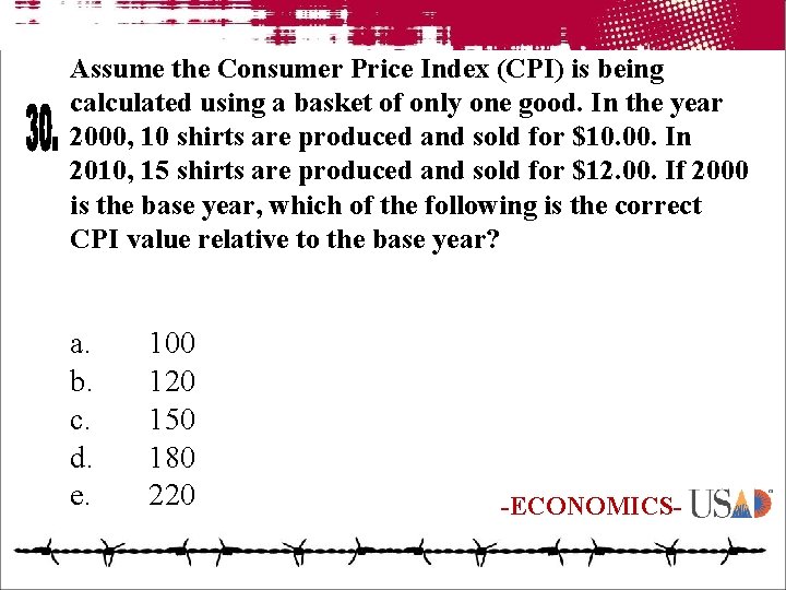 Assume the Consumer Price Index (CPI) is being calculated using a basket of only