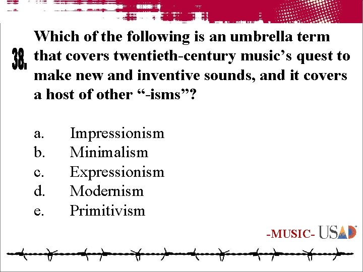 Which of the following is an umbrella term that covers twentieth-century music’s quest to