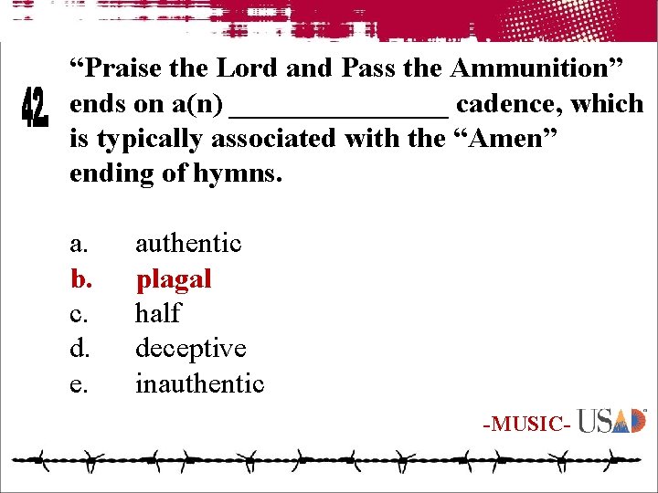 “Praise the Lord and Pass the Ammunition” ends on a(n) ________ cadence, which is