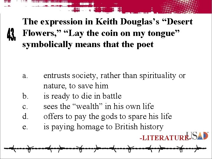 The expression in Keith Douglas’s “Desert Flowers, ” “Lay the coin on my tongue”