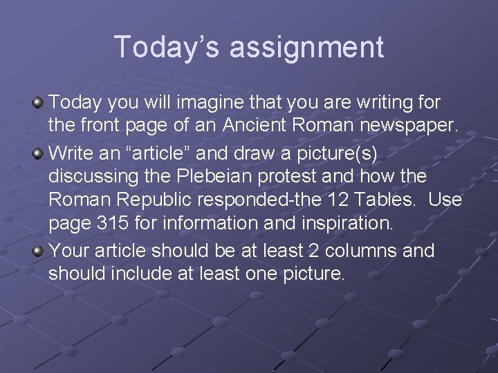 Today’s assignment Today you will imagine that you are writing for the front page Today’s assignment Today you will imagine that you are writing for the front page