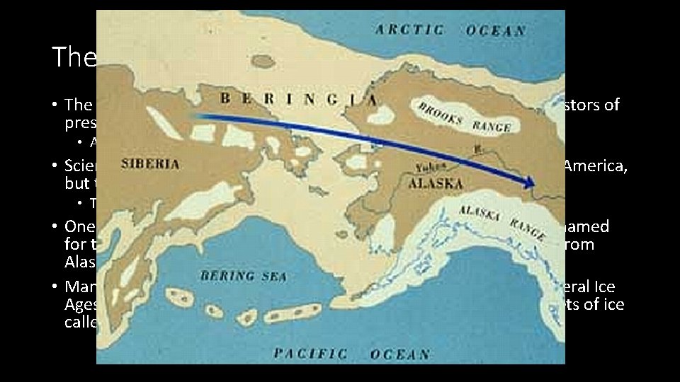 The Land Bridge Story • The first people in North America thousands of years