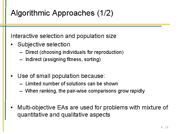 Algorithmic Approaches (1/2) Interactive selection and population size • Subjective selection – Direct (choosing