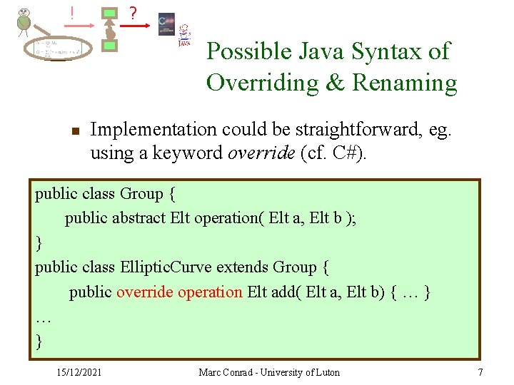 ! ? Possible Java Syntax of Overriding & Renaming n Implementation could be straightforward,
