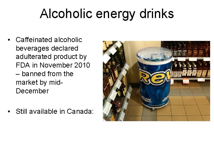 Alcoholic energy drinks • Caffeinated alcoholic beverages declared adulterated product by FDA in November
