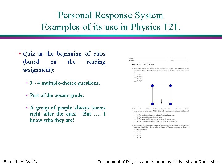 Personal Response System Examples of its use in Physics 121. • Quiz at the
